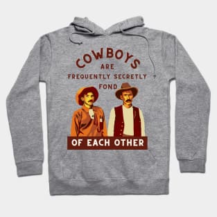 Cowboys are Frequently Secretly Fond of Each Other Hoodie